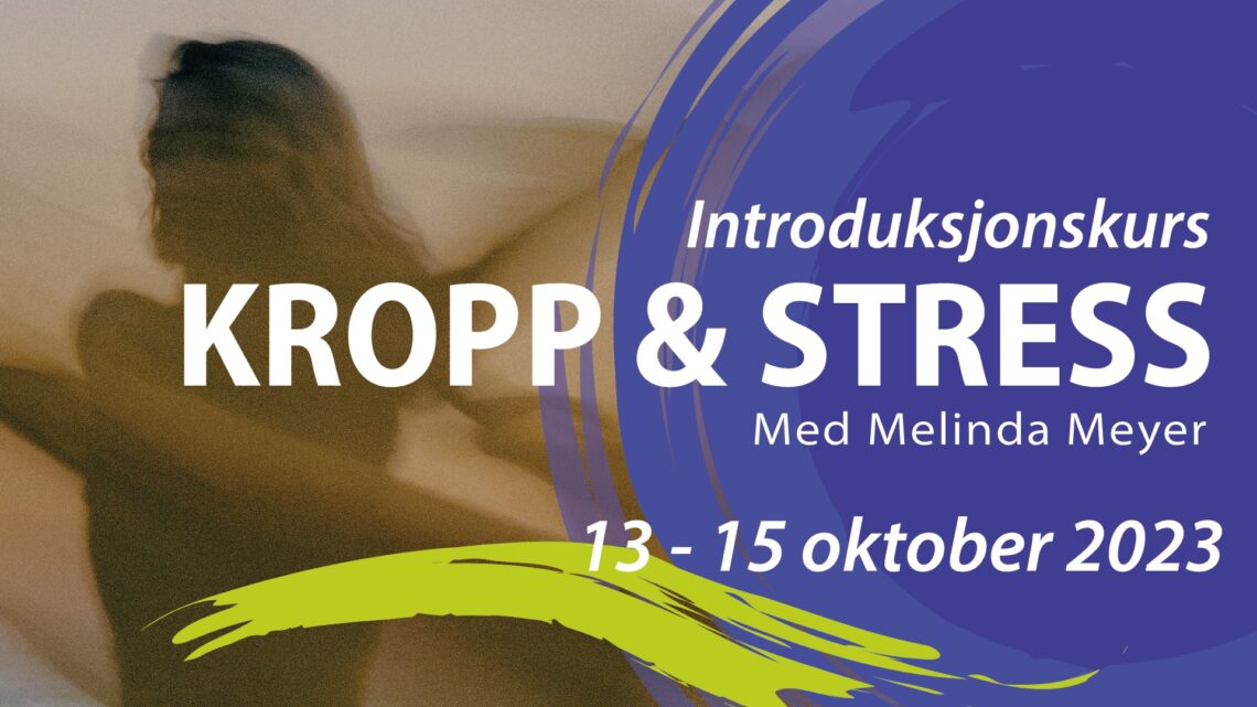 Introduksjonskurs Kropp & Stress Introduksjonskurs Kropp & Stress